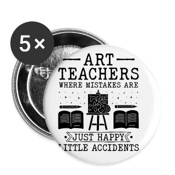 Art Teacher School Teacher Funny Art Teachers Scho - Buttons large 2.2''/56 mm (5-pack) - white - Front
