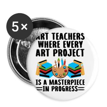 Art Teacher School Teacher Funny Art Teachers Scho - Buttons large 2.2''/56 mm (5-pack) - white - Front