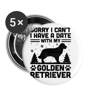 Sorry I Can't I Have A Date With My Golden Retriev - Buttons large 2.2''/56 mm (5-pack) - white - Front