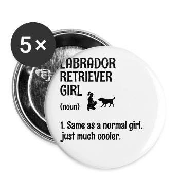 Labrador Retriever Girl Same As A Normal Girl Lab - Lot de 5 grands badges (56 mm) - blanc - Devant