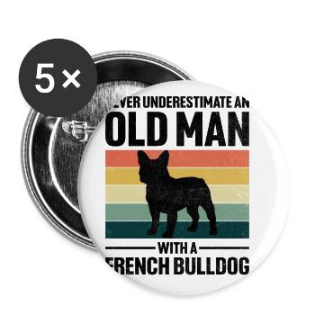 Never Underestimate An Old Man With A French Bulld - Buttons large 2.2''/56 mm (5-pack) - white - Front