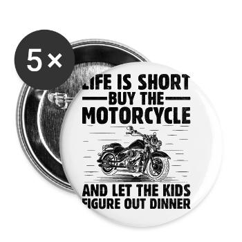 Das Leben ist kurz, aber das Motorrad und lass die Kinder - Buttons groß 56 mm (5er Pack) - Weiß - Vorne