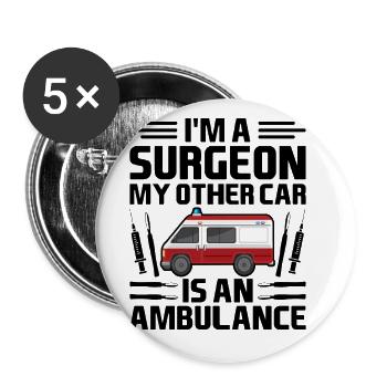 I'm A Surgeon My Other Car Is An Ambulance Surgica - Buttons large 2.2''/56 mm (5-pack) - white - Front