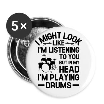 Aber in meinem Kopf spiele ich Schlagzeug Trommeln Trommeln Trommeln Dru - Buttons groß 56 mm (5er Pack) - Weiß - Vorne