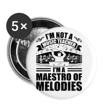 I'm Not A Music Teacher I'm A Maestro Of Melodies - Buttons large 2.2''/56 mm (5-pack) - white - Front