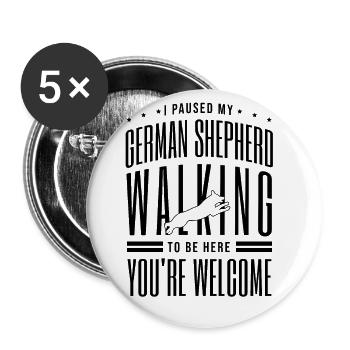 J’ai arrêté mon berger allemand qui marchait pour être ici Chien - Lot de 5 grands badges (56 mm) - blanc - Devant