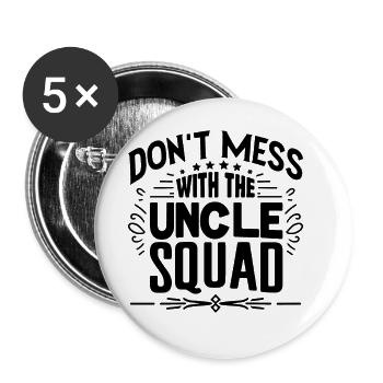 Don't Mess With The Uncle Squad Family Uncles Niec - Buttons large 2.2''/56 mm (5-pack) - white - Front