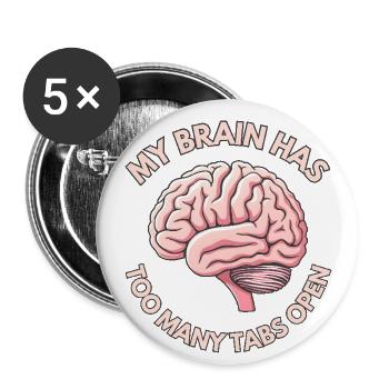 My brain has too many tabs open - Buttons groß 56 mm (5er Pack) - Weiß - Vorne