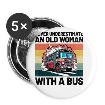 Never Underestimate An Old Woman With A Bus Driver - Buttons large 2.2''/56 mm (5-pack) - white - Front