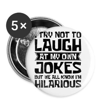 I Try Not To Laugh At My Own Jokes But We Know I'm - Buttons large 2.2''/56 mm (5-pack) - white - Front