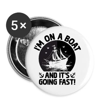 I'm On A Boat And It's Going Fast Paddle Boat - Buttons large 2.2''/56 mm (5-pack) - white - Front