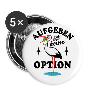 Frosch und Storch - Aufgeben ist keine Option - Buttons groß 56 mm (5er Pack) - Weiß - Vorne