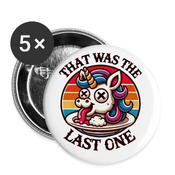 Witziger Einhorn Spruch Dunkler Humor Lustiger - Buttons groß 56 mm (5er Pack) - Weiß - Vorne