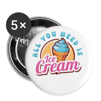 All you need is ice cream for - Buttons large 2.2''/56 mm (5-pack) - white - Front