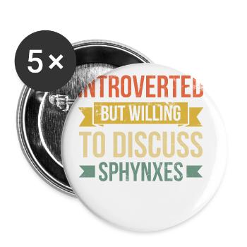 Introverted, But Ready to Talk About Sphynxes - Buttons large 2.2''/56 mm (5-pack) - white - Front