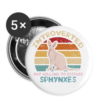 Introverted, But Ready to Talk About Sphynxes - Buttons large 2.2''/56 mm (5-pack) - white - Front