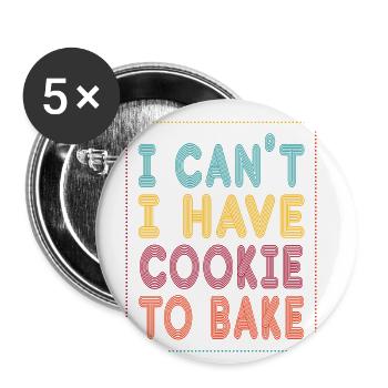 I can't have a cookie to bake or bake - Buttons large 2.2''/56 mm (5-pack) - white - Front