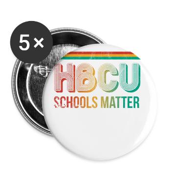 Hbcu Schools Are For Proud African Americans By - Buttons large 2.2''/56 mm (5-pack) - white - Front