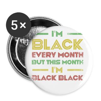 Ich Bin Jeden Monat Schwarz, Aber Diesen Monat Bin - Buttons groß 56 mm (5er Pack) - Weiß - Vorne