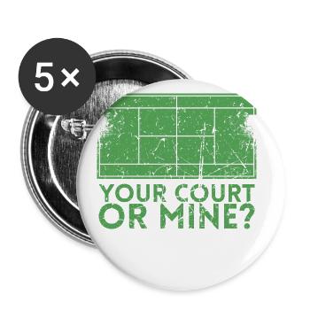 Your court or mine design for tennis players or - Buttons large 2.2''/56 mm (5-pack) - white - Front