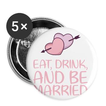 Manger boire et épouser son mariage Conception pour - Lot de 5 grands badges (56 mm) - blanc - Devant