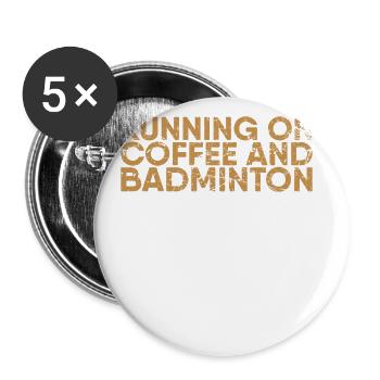Running on coffee and badminton for badminton - Buttons large 2.2''/56 mm (5-pack) - white - Front