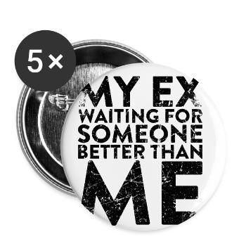 Mon ex attend quelqu’un de mieux que - Lot de 5 grands badges (56 mm) - blanc - Devant