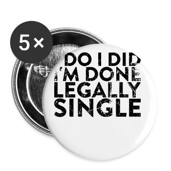 Je le fais, je l’ai, je suis légalement célibataire pour - Lot de 5 grands badges (56 mm) - blanc - Devant
