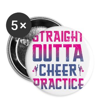 Straight Outta Cheer Practice for Cheerleaders - Buttons large 2.2''/56 mm (5-pack) - white - Front