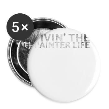Livin' The Painter Life Decorator Design For - Buttons groß 56 mm (5er Pack) - Weiß - Vorne