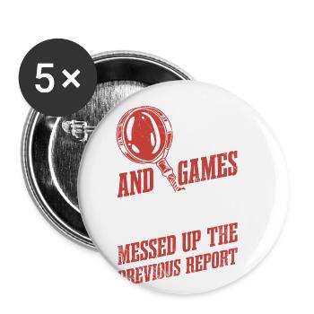 Tout est amusant et des jeux jusqu’à ce que vous le gâchiez - Lot de 5 grands badges (56 mm) - blanc - Devant