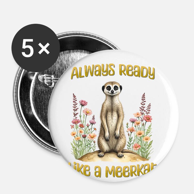 Immer bereit wie ein Erdmännchen - Buttons groß 56 mm (5er Pack) - Weiß