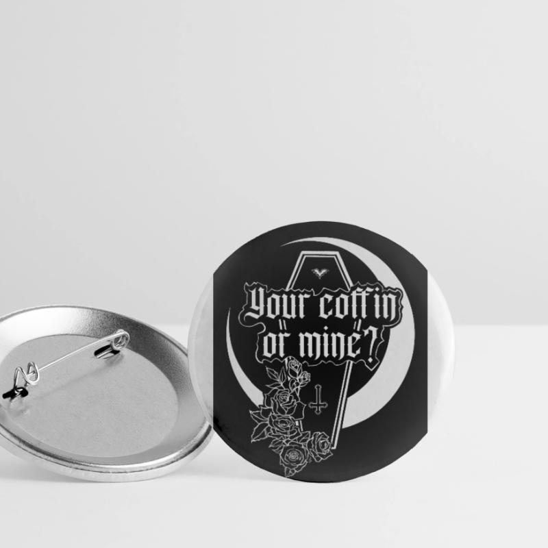 Dein Sarg oder meiner? Buttons groß 56 mm (5er Pack)