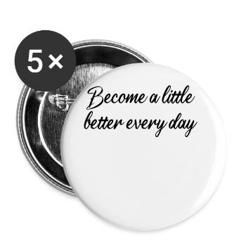 Idée cadeau Devenez un peu meilleur chaque jour - Lot de 5 grands badges (56 mm) - blanc - Devant