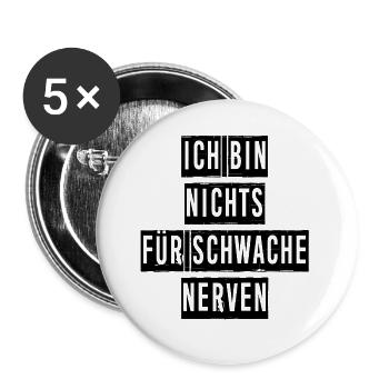 Ich Bin Nichts Für Schwache Nerven - Buttons groß 56 mm (5er Pack) - Weiß - Vorne