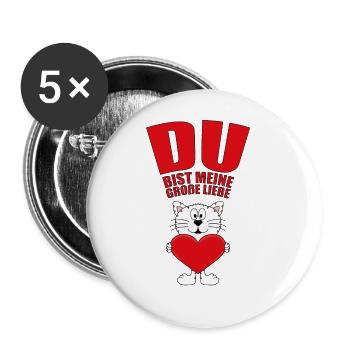 KATZE - CAT - DU BIST MEINE GROßE LIEBE - Buttons groß 56 mm (5er Pack) - Weiß - Vorne