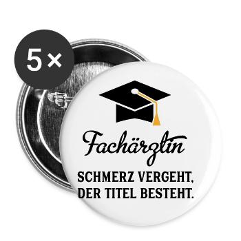 Fachärztin: Schmerz vergeht, der Titel besteht - Buttons groß 56 mm (5er Pack) - Weiß - Vorne