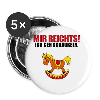 MIR REICHTS! ICH GEH SCHAUKELN. - PFERD - PONY - Buttons groß 56 mm (5er Pack) - Weiß - Vorne