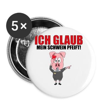 ICH GLAUB MEIN SCHWEIN PFEIFT! - SCHIEDSRICHTER - Buttons groß 56 mm (5er Pack) - Weiß - Vorne