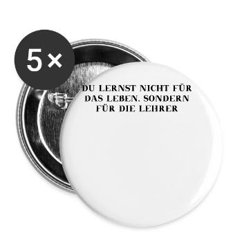 Lernen lustiger Spruch Lehrer Schule Geschenkidee - Buttons groß 56 mm (5er Pack) - Weiß - Vorne