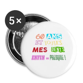 60 ans et toutes mes dents .. - Lot de 5 grands badges (56 mm) - blanc - Devant