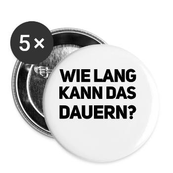 Wie lange kann das dauern? - Buttons groß 56 mm (5er Pack) - Weiß - Vorne