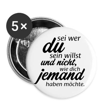 Sei wer du sein willst - Buttons groß 56 mm (5er Pack) - Weiß - Vorne