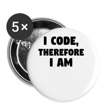 I Code, Therefore I Am! #ProgrammingLife - Buttons groß 56 mm (5er Pack) - Weiß - Vorne
