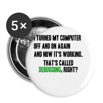 turned computer on and off - debugging right? - Buttons groß 56 mm (5er Pack) - Weiß - Vorne