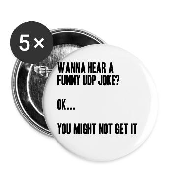Funny UDP Joke, Netzwerktechnik Humor - Buttons groß 56 mm (5er Pack) - Weiß - Vorne