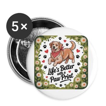 La vie est meilleure avec une empreinte de patte - Lot de 5 grands badges (56 mm) - blanc - Devant