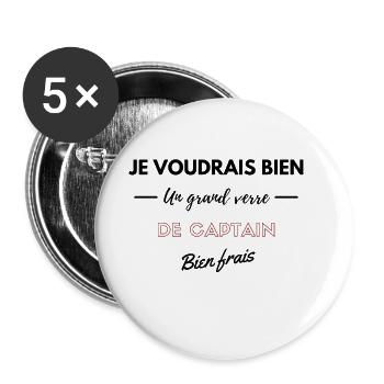 Je voudrais bien un verre de captain - Lot de 5 grands badges (56 mm) - blanc - Devant
