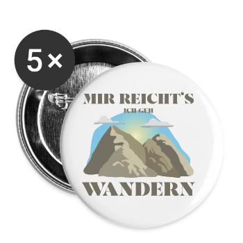 Mir reicht´s ich geh wandern! Wander Shirt, Fun - Buttons groß 56 mm (5er Pack) - Weiß - Vorne
