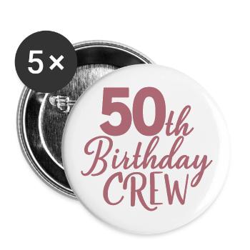 50th Birthday Crew - 50 Years Old Birthday Party - Buttons large 2.2''/56 mm (5-pack) - white - Front
